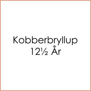 Kobberbryllup - 12½ år