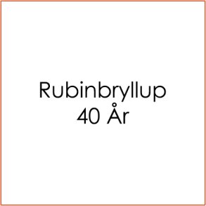 Rubinbryllup - 40år