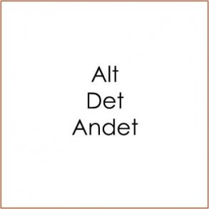 Alt Det Andet