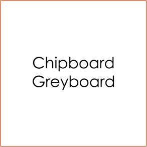 Chipboard/Greyboard