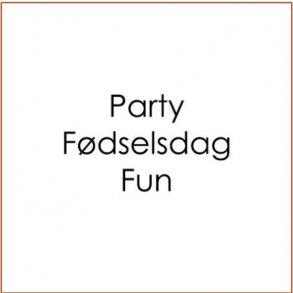 Party/Fødselsdag/Fun