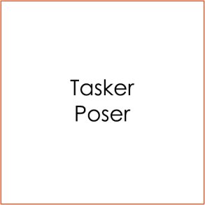 Tasker / Poser