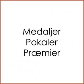 Medaljer/Pokaler/Prmier