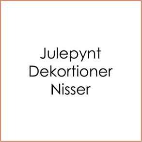 Julepynt/Dekorationer/Nisser