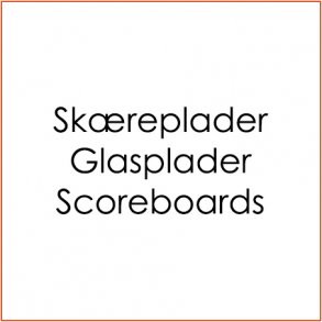 Skreplader/Glasplader/Scoreboards